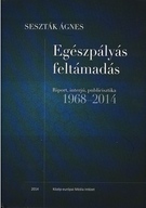 Egészpályás feltámadás. Riport, interjú, publicisztika 1968-2014