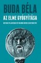 Első borító: Az elme gyógyítása.Kritikus pillantások egy különös orvosi szakterületre