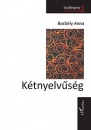 Első borító: Kétnyelvűség. Variabilitás és változás magyarországi közösségekben
