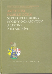 Archivum familiæ Očkaj stredoveké dejiny rodiny Očkajovcov a listiny z jej archívu