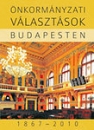 Első borító: Önkormányzati választások Budapesten 1867-2010