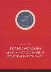 Franciaország alkotmányos rendje és politikai intézményei