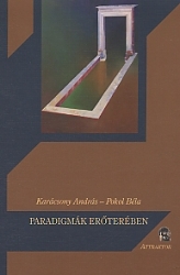 Paradigmák erőterében 	(rögzítettség/szellemítettség - adalékok a társadalom értelemteli felépítettségéhez)