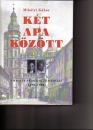 Első borító: Két apa között. A magyar baloldal tragédiája (1899-1990)