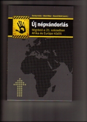 Új népvándorlás.Migráció a 21.században Afrika és Európa között