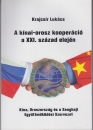 Első borító: A kínai-orosz kooperáció a XXI.század elején. Kana, Oroszország és a Sanghaji Együttműködési Szervezet