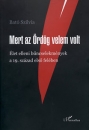 Első borító: Mert az Ördög velem volt Élet elleni bűncselekmények a 19. század első felében