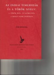 Az indiai timuridák és a török nyelv:a török írás- és szóbeliség a Mogul-kori Indiában