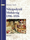 Első borító: Nikápolytól Mohácsig