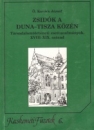 Első borító: Zsidók a Duna-Tisza közén. Társadalomtörténeti esettanulmányok XVIII-XIX.századt