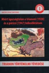 Miért igazságtalan a trianoni (1920) és a párizsi (1947) békediktátum