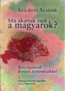 Első borító: Mit akartak ezek a magyarok?Beszélgetések kortárs történészekkel