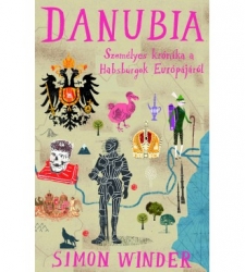 Danubia.Személyes krónika a Habsburgok Európájáról