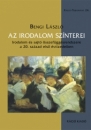 Első borító: Az irodalom színterei. Irodalom és sajtó összefüggésrendszere a 20. század első évtizedeiben