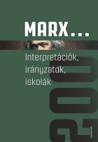 Marx...Interpretációk, irányzatok, iskolák