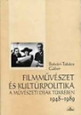 Első borító: Filmművészet és kultúrpolitika a művészeti díjak tükrében 1948-1989