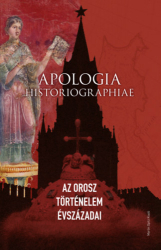 Apologia historiographiae. Az orosz történelem évszázadai.