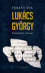 Lukács György. Késleltetett életrajz