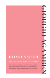 Homo sacer. A szuverén hatalom és a puszta élet