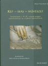 Első borító: Kép - írás - művészet. Tanulmányok a 19-20.századi magyar képzőművészet és irodalom kapcsolatáról