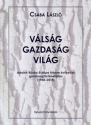 Válság-gazdaság-világ. Adalék Közép-Európa három évtizedes gazdaságtörténetéhez