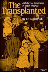 The Transplanted. A History of Immigrants in Urban America