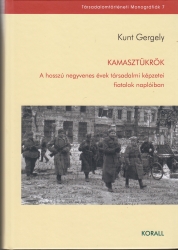 Kamasztükrök. A hosszú negyvenes évek társadalmi képzetei fiatalok naplóiban